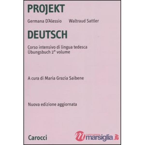 Projekt Deutsch. Corso intensivo di lingua tedesca. Übungsbuch. Vol. 2