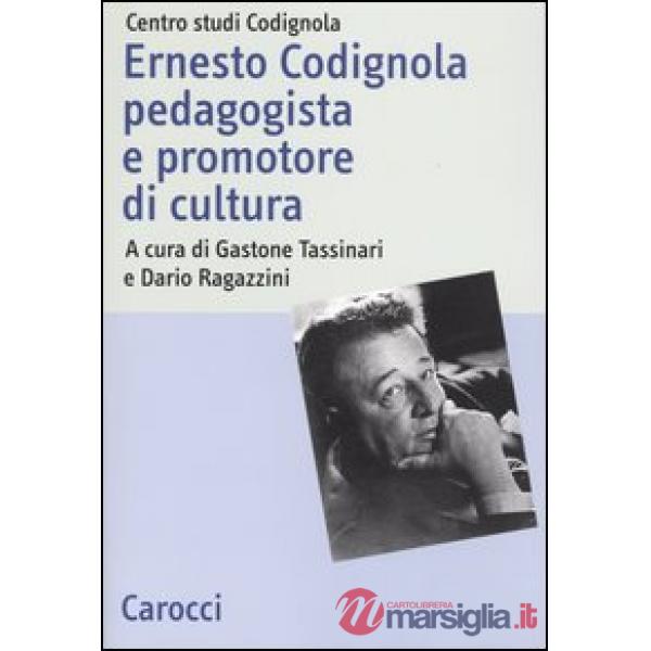 Ernesto Codignola pedagogista e promotore di cultura