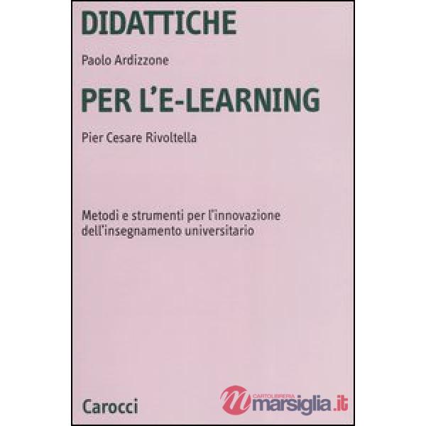 Didattiche per l'e-learning. Metodi e strumenti per l'innovazione dell'insegnamento universitario