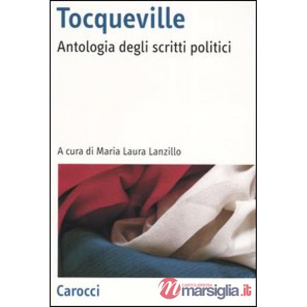 Tocqueville. Antologia degli scritti politici