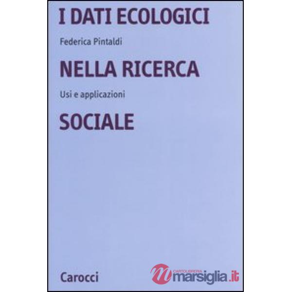Dati ecologici nella ricerca sociale. Usi e applicazioni (I)
