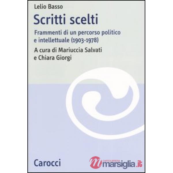 Scritti scelti. Frammenti di un percorso politico e intellettuale (1903-1978)