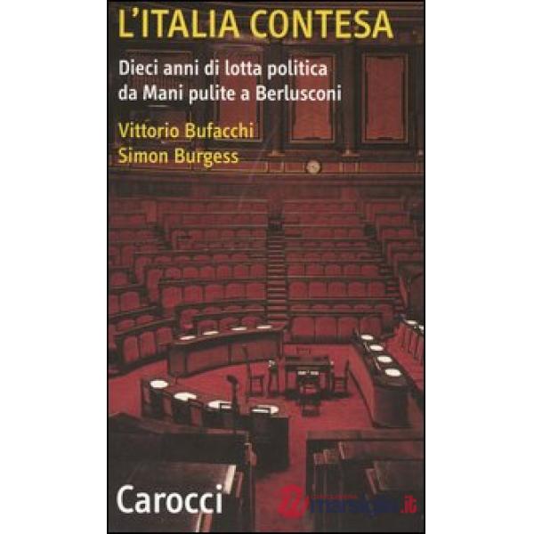 Italia contesa. Dieci anni di lotta politica da Mani pulite a Berlusconi (L')