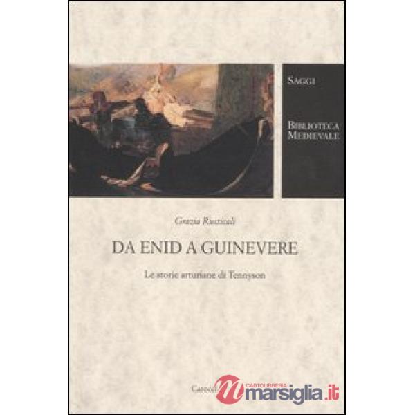 Da Enid a Guinevere. Le storie arturiane di Tennyson