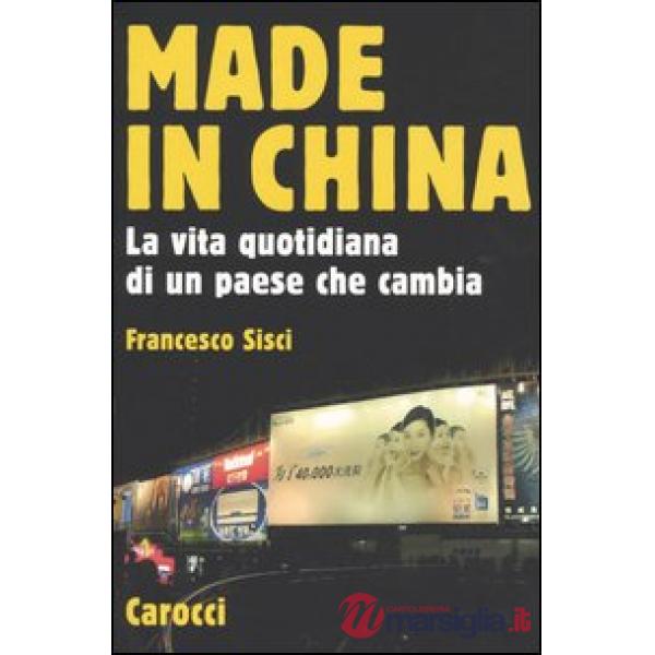 Made in China. La vita quotidiana di un paese che cambia