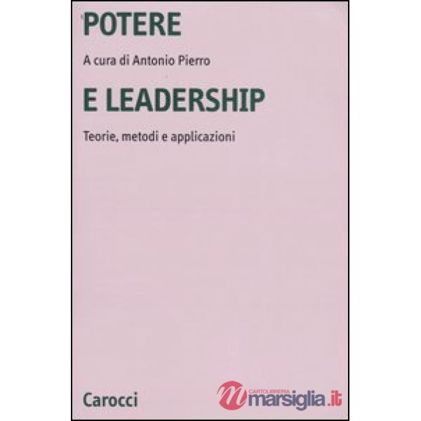 Potere e leadership. Teorie, metodi e applicazioni