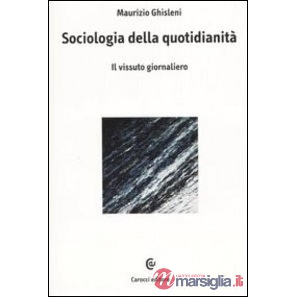 Sociologia della quotidianità. Il vissuto giornaliero