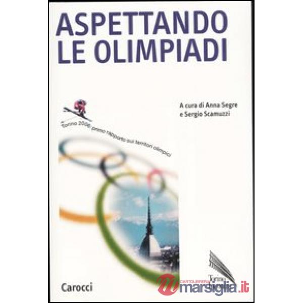 Aspettando le olimpiadi. Torino 2006: primo rapporto sui territori olimpici