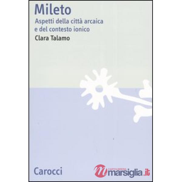 Mileto. Aspetti della città arcaica e del contesto ionico