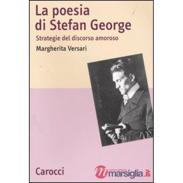 Poesia di Stefan George. Strategie del discorso amoroso (La)