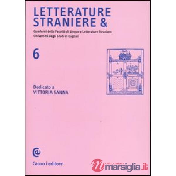 Letterature straniere &. Quaderni della Facoltà di lingue e letterature straniere dell'Università degli studi di Cagliari. Vol. 