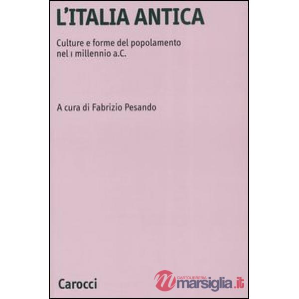 Italia antica. Culture e forme del popolamento nel 1 millennio a.C. (L')