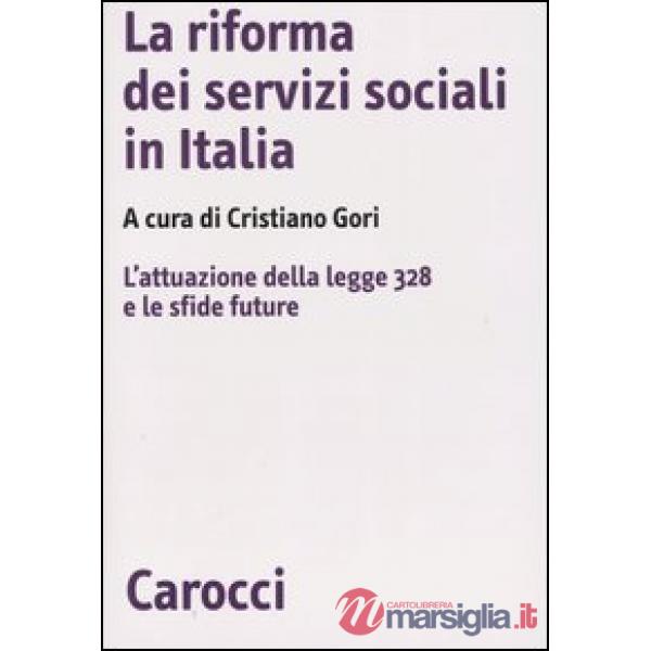 Riforma dei servizi sociali in Italia. L'attuazione della legge 328 e le sfide future (La)