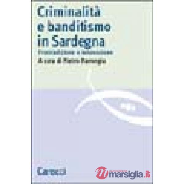 Criminalità e banditismo in Sardegna. Fra tradizione e innovazione