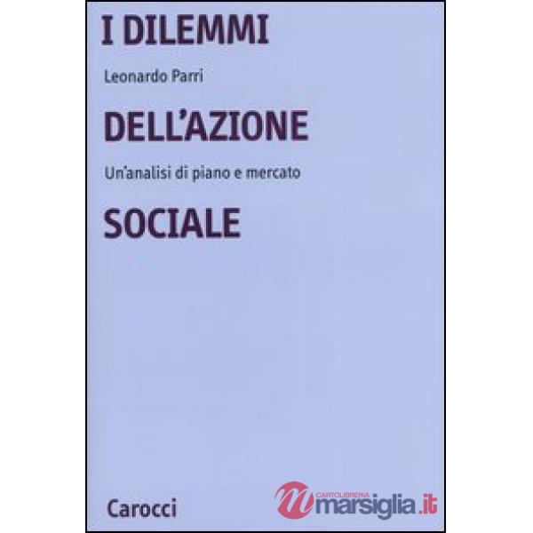 Dilemmi dell'azione sociale. Un'analisi di piano e mercato (I)