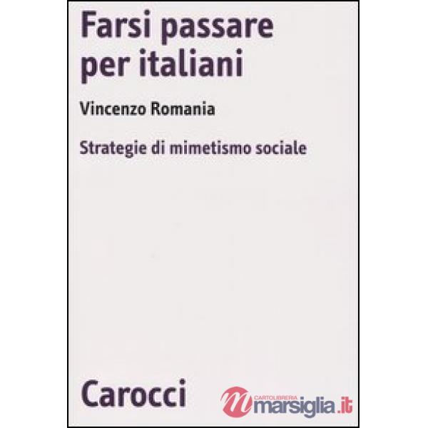 Farsi passare per italiani. Strategie di mimetismo sociale