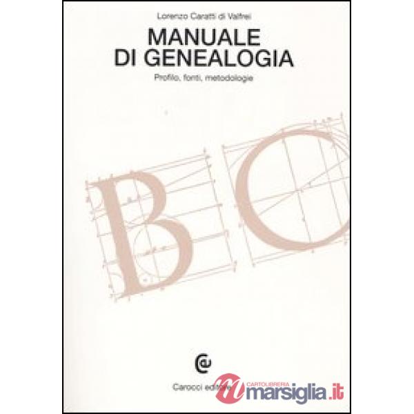 Manuale di genealogia. Profilo, fonti, metodologie