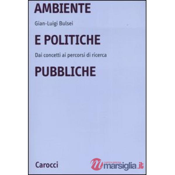 Ambiente e politiche pubbliche. Dai concetti ai percorsi di ricerca