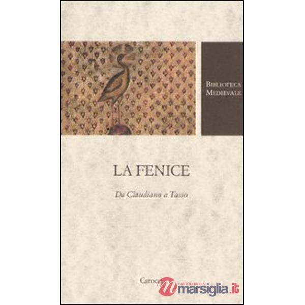 Fenice. Da Claudiano a Tasso (La)