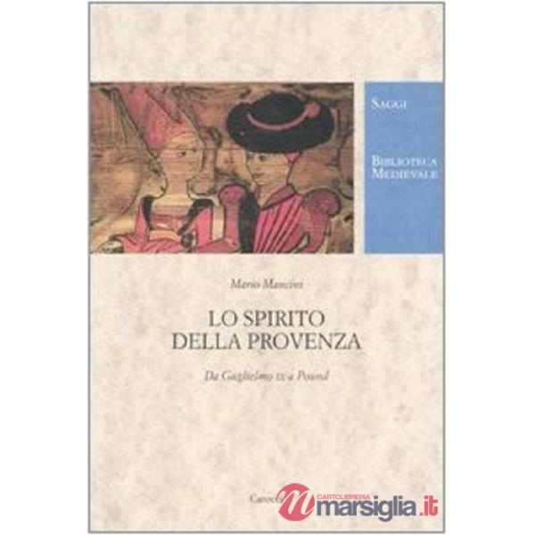 Spirito della Provenza. Da Guglielmo IX a Pound (Lo)
