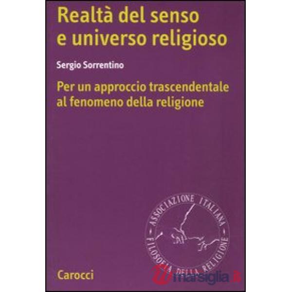Realtà del senso e universo religioso. Per un approccio trascendentale al fenomeno della religione