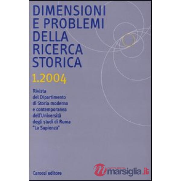 Dimensioni e problemi della ricerca storica. Rivista del Dipartimento di storia 