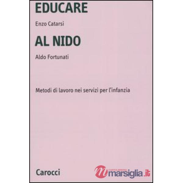 Educare al nido. Metodi di lavoro nei servizi per l'infanzia