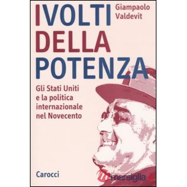 Volti della potenza. Gli Stati Uniti e la politica internazionale nel Novecento (I)