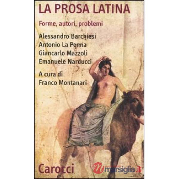 Prosa latina. Forme, autori, problemi (La)