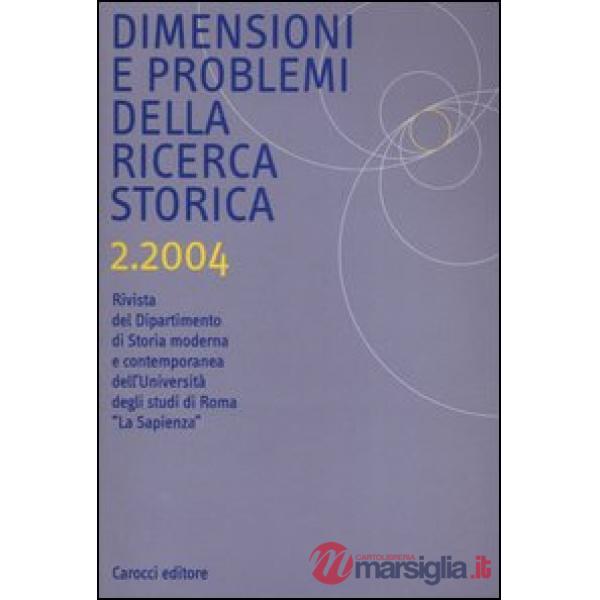 Dimensioni e problemi della ricerca storica. Rivista del Dipartimento di storia moderna e contemporanea dell'Università degli st