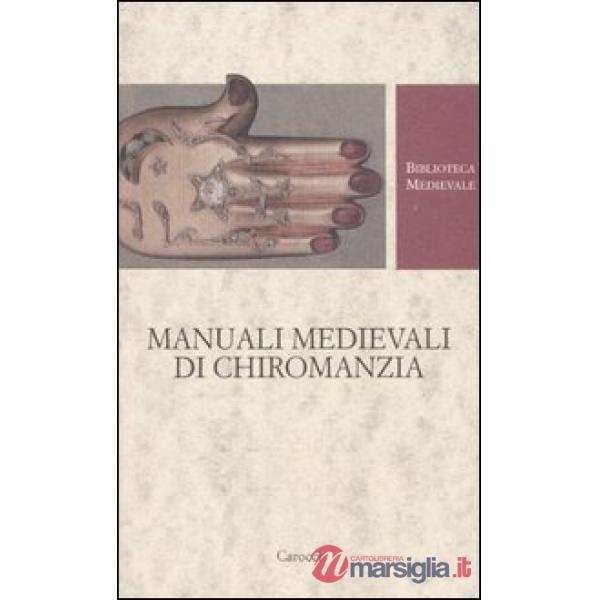 Manuali medievali di chiromanzia. Testo latino a fronte
