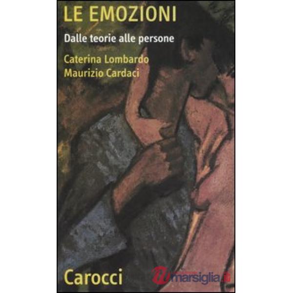 Emozioni. Dalle teorie alle persone (Le)