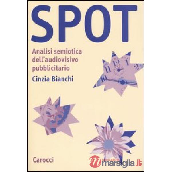 Spot. Analisi semiotica dell'audiovisivo pubblicitario