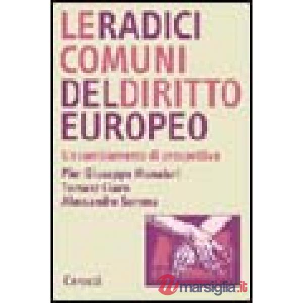 Radici comuni del diritto europeo (Le)