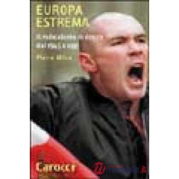 Europa estrema. Il radicalismo di Destra dal 1945 a oggi