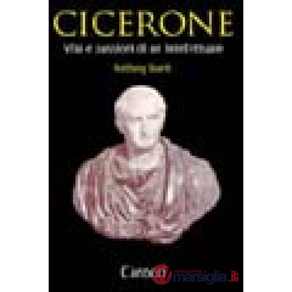 Cicerone. Vita e passioni di un intellettuale