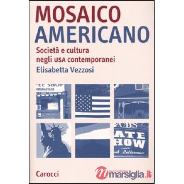 Mosaico americano. Società e cultura negli Usa contemporanei