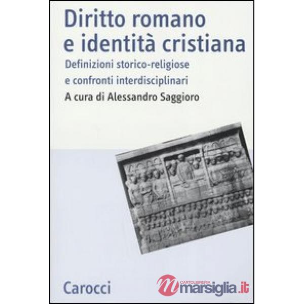 Diritto romano e identità cristiana. Definizioni storico-religiose e confronti interdisciplinari