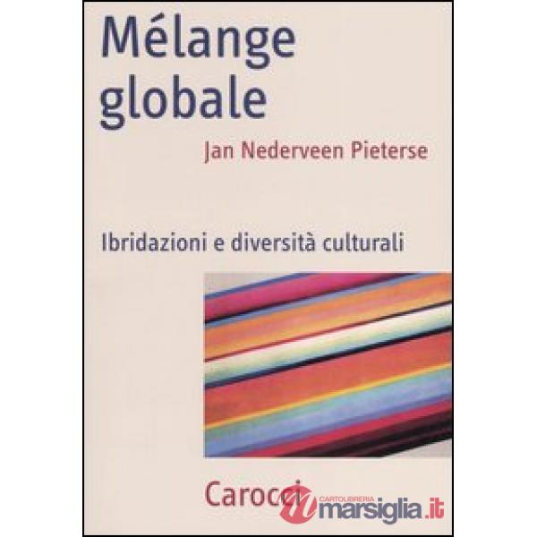 Mélange globale. Ibridazioni e diversità culturali