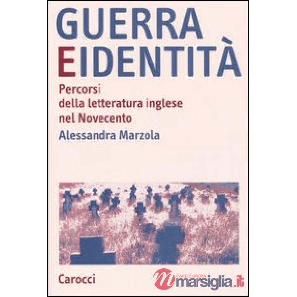 Guerra e identità. Percorsi della letteratura inglese nel Novecento