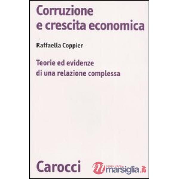 Corruzione e crescita economica. Teorie ed evidenze di una relazione complessa