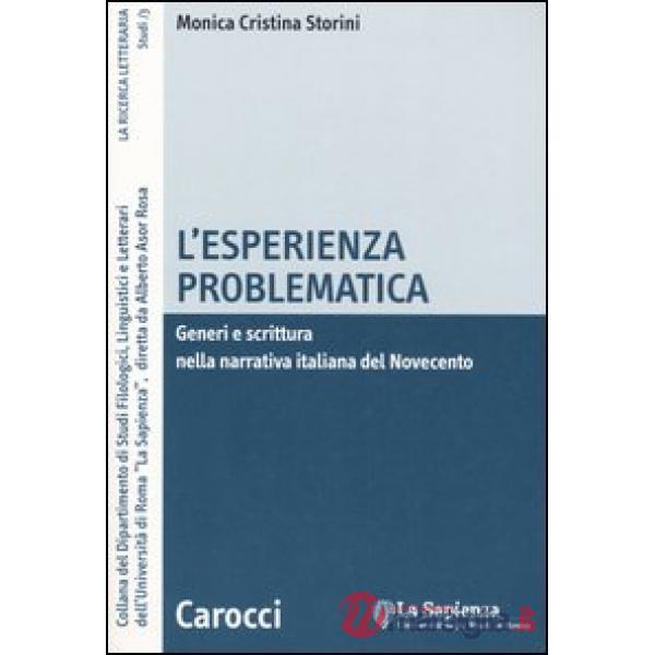Esperienza problematica. Generi e scrittura nella narrativa italiana del Novecento (L')