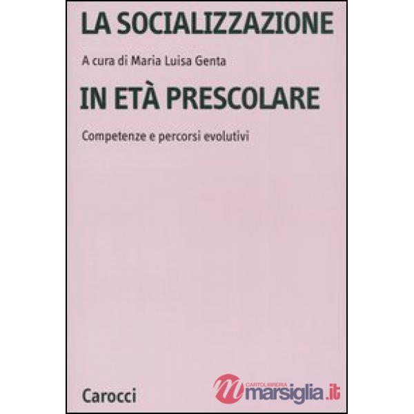 Socializzazione in età prescolare. Competenze e percorsi evolutivi (La)