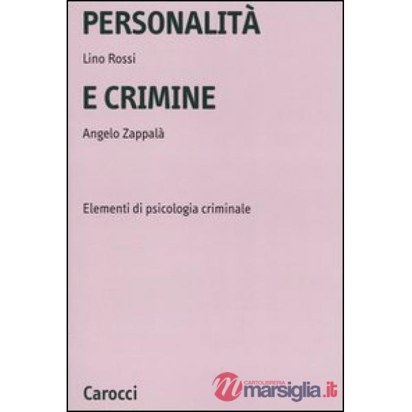 Personalità e crimine. Elementi di psicologia criminale