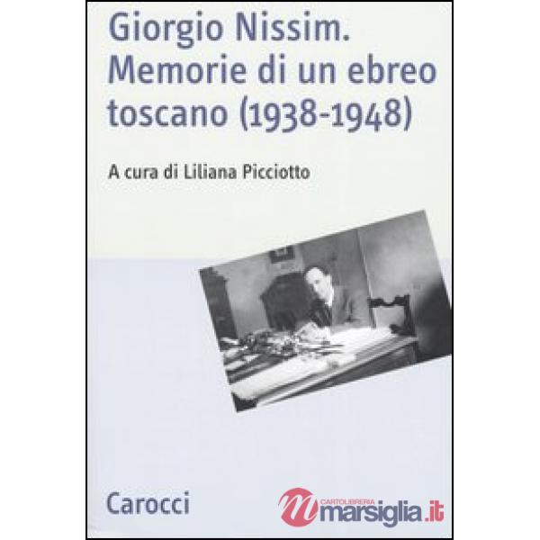 Giorgio Nissim. Memorie di un ebreo toscano (1938-1948)