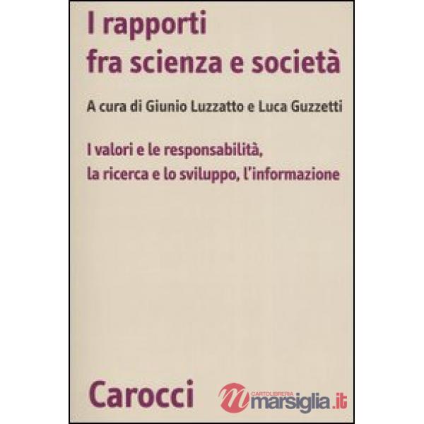 Rapporti fra scienza e società. I valori e le responsabilità, la ricerca e lo sviluppo, l'informazione (I)