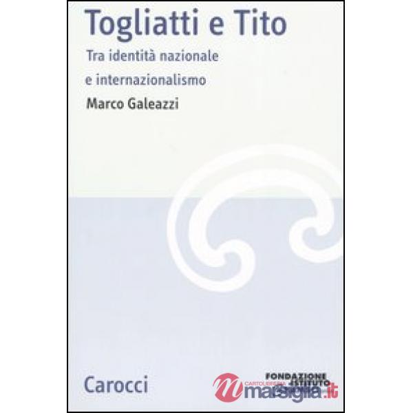 Togliatti e Tito. Tra identità nazionale e internazionalismo