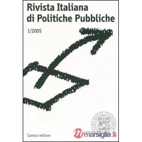 Rivista italiana di politiche pubbliche (2005). Vol. 1