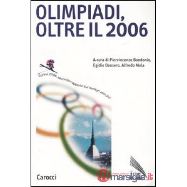 Olimpiadi, oltre il 2006. Torino 2006: secondo rapporto sui territoriolimpici