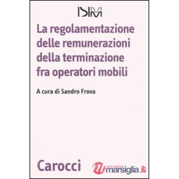 Regolamentazione delle remunerazioni della terminazione fra operatori mobili (La